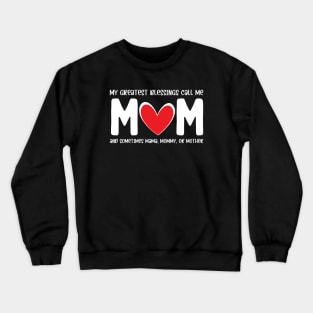 my greatest blessings call Mom happy mother's day from Daughter Son Crewneck Sweatshirt